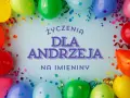 Kolorowe balony i konfetti tworzą radosną atmosferę. Życzenia dla Andrzeja na imieniny, czyli czas na Andrzejki!