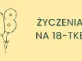 Balon w kształcie cyfry 18 i napis "Życzenia na 18-tkę". Idealne krótkie śmieszne życzenia na osiemnastkę!