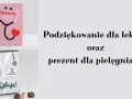 Krótkie podziękowania dla lekarza i prezent dla pielęgniarki. Zestaw zawiera kartkę z podziękowaniami i pudełko czekoladek.