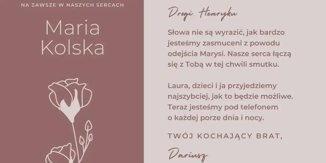 Wyrazy współczucia dla Henryka od Dariusza i rodziny. Na zawsze w naszych sercach Maria Kolska.