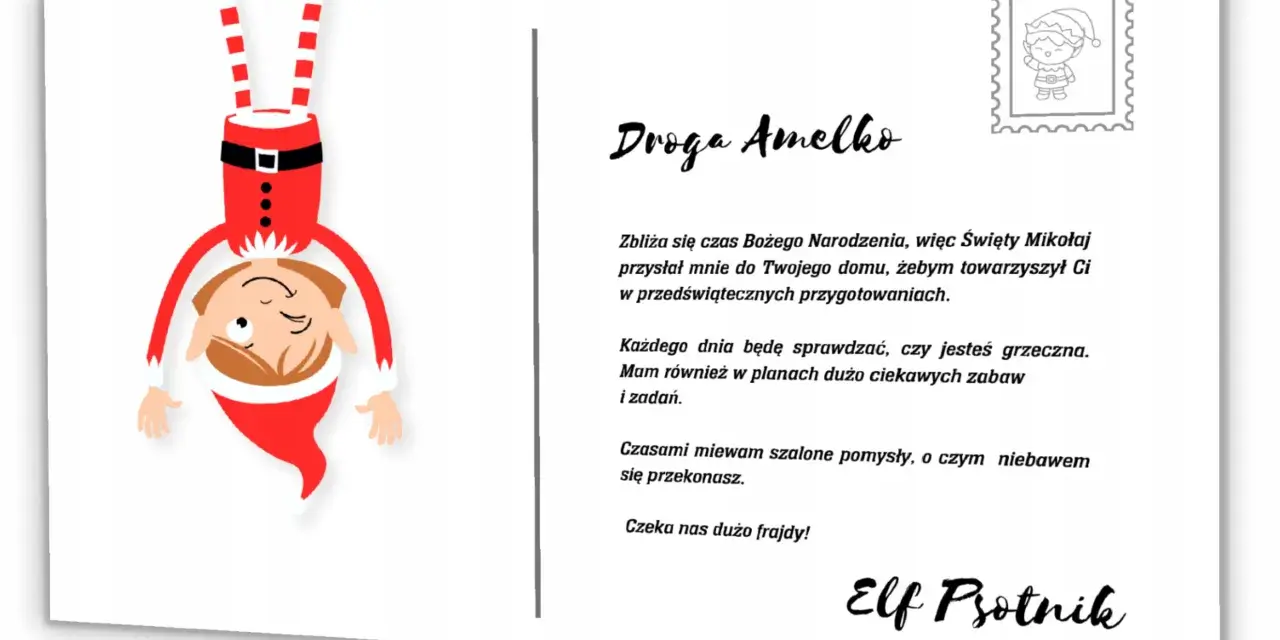 Uroczy elf na półce, ubrany w czerwony strój Mikołaja, wesoło zwisa z góry. Pisze list do Amelki, zapowiadając świąteczne psoty i zabawy.