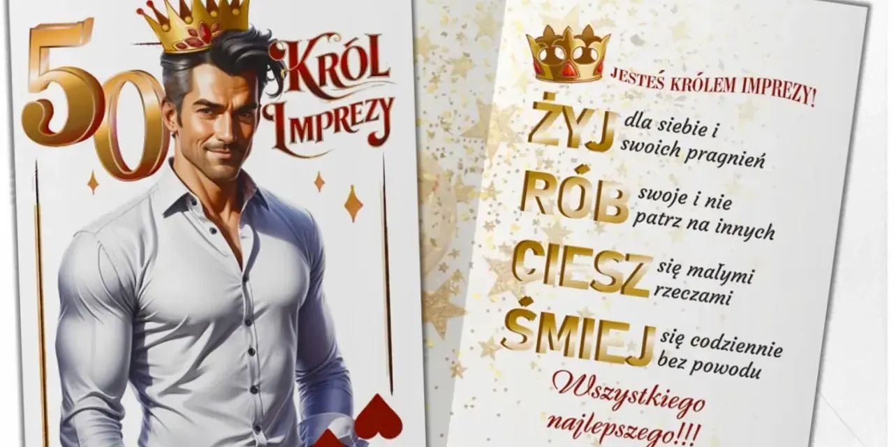 Karta z życzeniami na 50 urodziny. Król imprezy w koronie, z zabawnymi życzeniami: "Żyj, Rób, Ciesz, Śmiej".