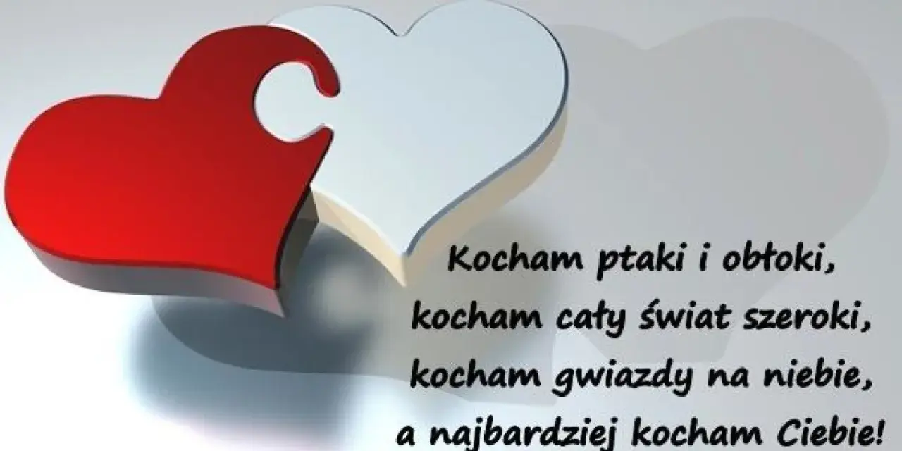 Walentynkowe serca i wierszyki dla koleżanki: "Kocham ptaki i obłoki, kocham cały świat szeroki, kocham gwiazdy na niebie, a najbardziej kocham Ciebie!