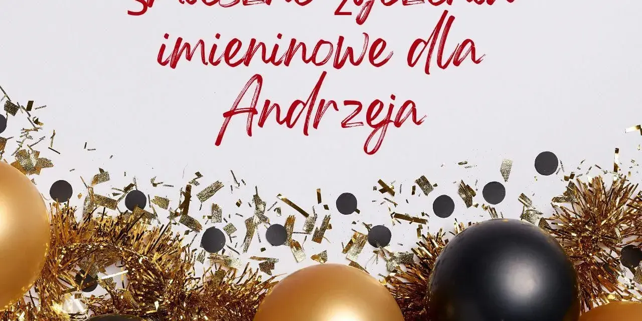 Złote i czarne balony, konfetti i błyszczące ozdoby tworzą atmosferę świętowania. Tekst głosi "śmieszne życzenia imieninowe dla Andrzeja", idealne na imieniny Andrzeja kiedy.