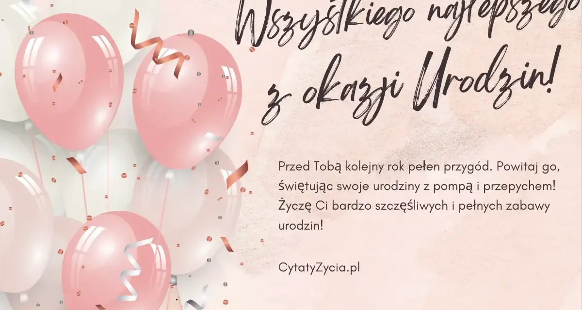 Różowe i białe balony unoszą się w powietrzu, tworząc tło dla życzeń urodzinowych. To idealny moment na mądre życzenia urodzinowe dla siostry, pełne radości i przygód.