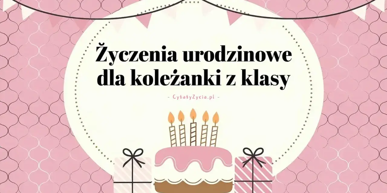Eleganckie życzenia urodzinowe dla koleżanki z klasy. Tort ze świeczkami i prezenty.