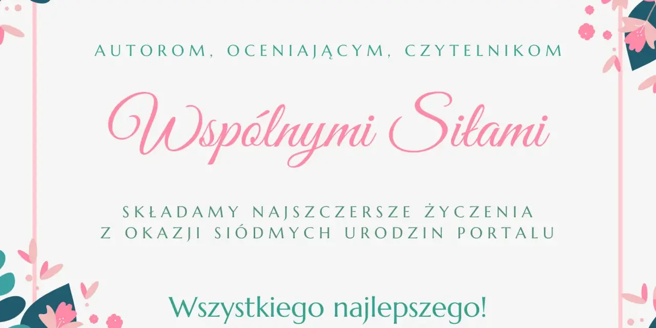 Życzenia urodzinowe dla autorów, oceniających i czytelników portalu. Wszystkiego najlepszego!