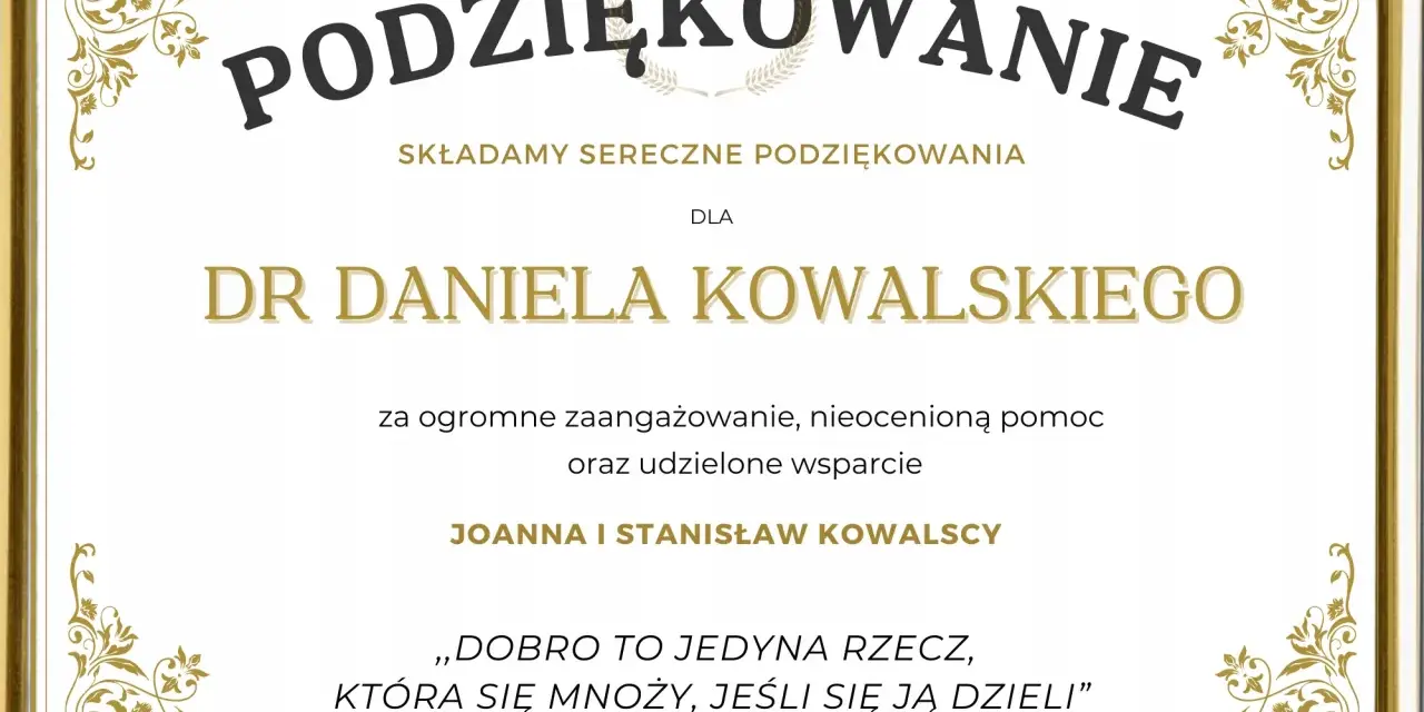 Dyplom z podziękowaniem za pomoc i zaangażowanie dla Dr Daniela Kowalskiego od Joanny i Stanisława Kowalskich.