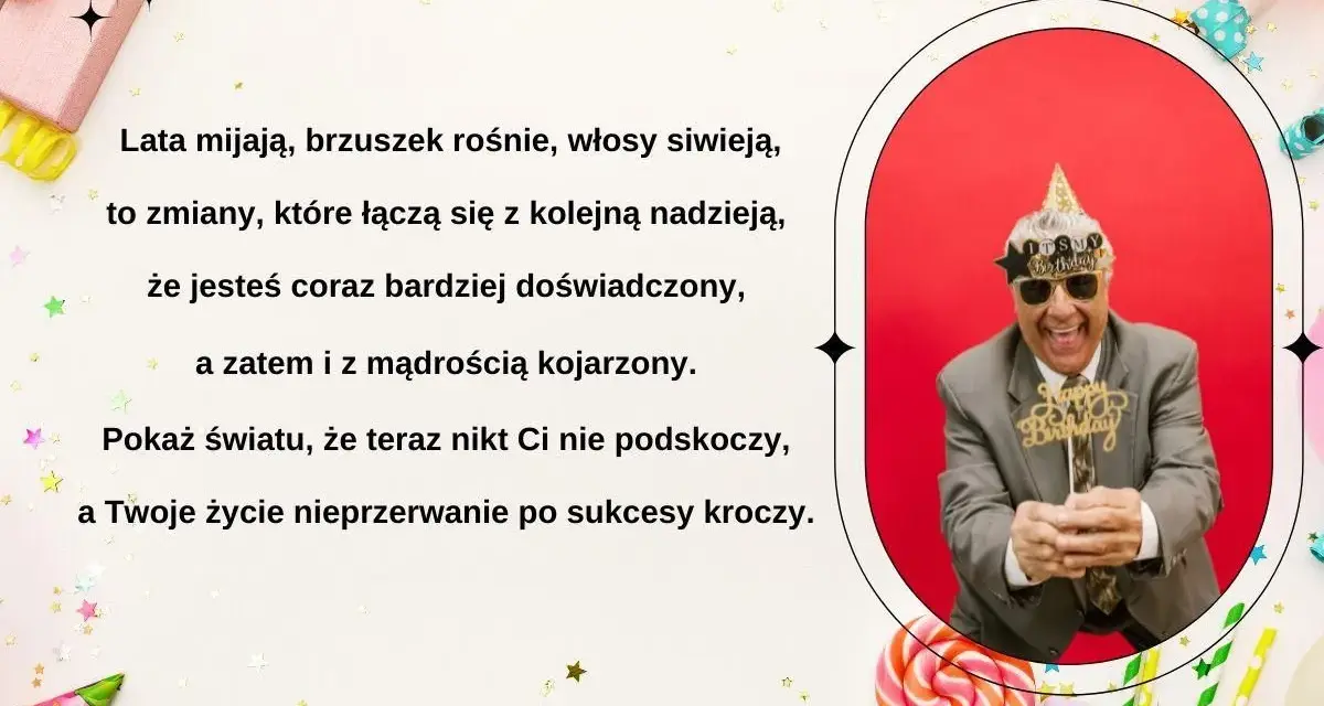 Śmieszne życzenia urodzinowe dla doświadczonego jubilata! Niech mądrość i sukcesy Cię nie opuszczają!