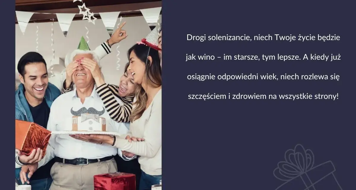Rodzina świętuje urodziny seniora, wręczając mu tort z wąsami. Krótkie życzenia urodzinowe dla starszej osoby: "Niech życie będzie jak wino - im starsze, tym lepsze!".