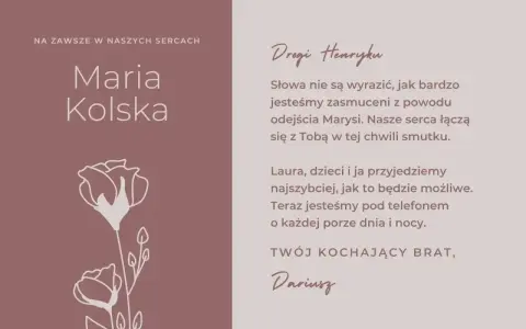 Wyrazy współczucia dla Henryka od Dariusza i rodziny. Na zawsze w naszych sercach Maria Kolska.