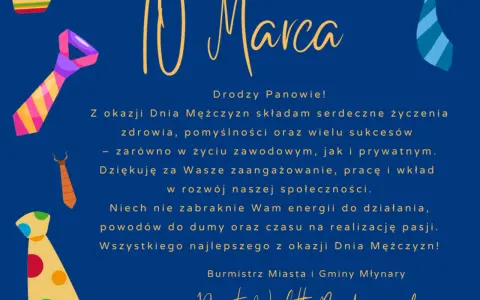 Kolorowe krawaty i napis "10 Marca" na granatowym tle. Życzenia z okazji Dnia Mężczyzn od Burmistrz Miasta i Gminy Młynary.