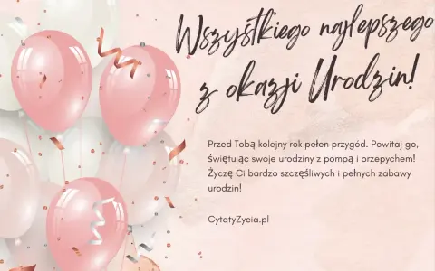 Różowe i białe balony unoszą się w powietrzu, tworząc tło dla życzeń urodzinowych. To idealny moment na mądre życzenia urodzinowe dla siostry, pełne radości i przygód.