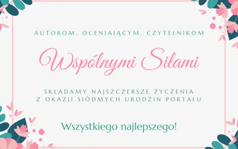 Życzenia urodzinowe dla autorów, oceniających i czytelników portalu. Wszystkiego najlepszego!