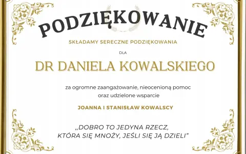 Dyplom z podziękowaniem za pomoc i zaangażowanie dla Dr Daniela Kowalskiego od Joanny i Stanisława Kowalskich.