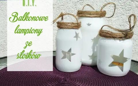 Balkonowe lampiony ze słoików. Zobacz, jak zrobić ozdoby w słoiku, które rozświetlą Twój taras.