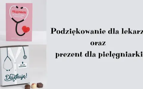Krótkie podziękowania dla lekarza i prezent dla pielęgniarki. Zestaw zawiera kartkę z podziękowaniami i pudełko czekoladek.