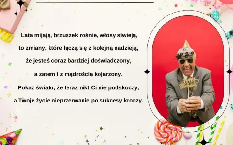 Śmieszne życzenia urodzinowe dla doświadczonego jubilata! Niech mądrość i sukcesy Cię nie opuszczają!