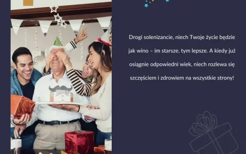 Rodzina świętuje urodziny seniora, wręczając mu tort z wąsami. Krótkie życzenia urodzinowe dla starszej osoby: "Niech życie będzie jak wino - im starsze, tym lepsze!".