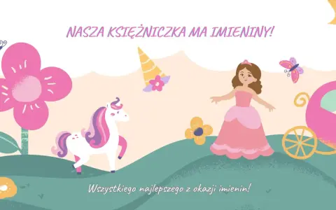 Nasza księżniczka ma imieniny! Urocza grafika z jednorożcem, księżniczką i karocą, idealna na piękne życzenia imieninowe dla córki.