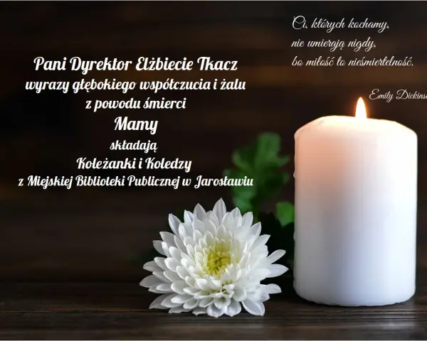 Wyrazy współczucia z powodu śmierci Mamy. Cytaty o miłości i nieśmiertelności. Płonąca świeca i biały kwiat.
