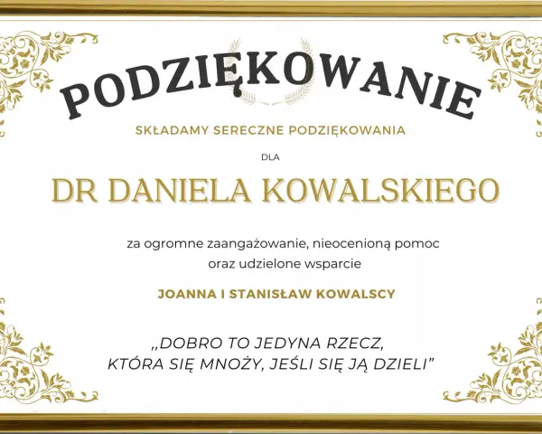 Dyplom z podziękowaniem za pomoc i zaangażowanie dla Dr Daniela Kowalskiego od Joanny i Stanisława Kowalskich.