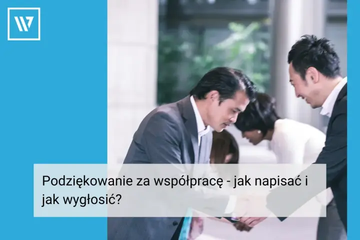 Biznesmeni pochylają się nad dokumentami. Podziękowanie za współpracę - jak napisać i jak wygłosić?