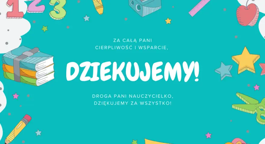 Jak podziękować za prezent? Na tle szkolnych przyborów i liczb 123, napis "DZIĘKUJEMY!" wyraża wdzięczność za cierpliwość i wsparcie.