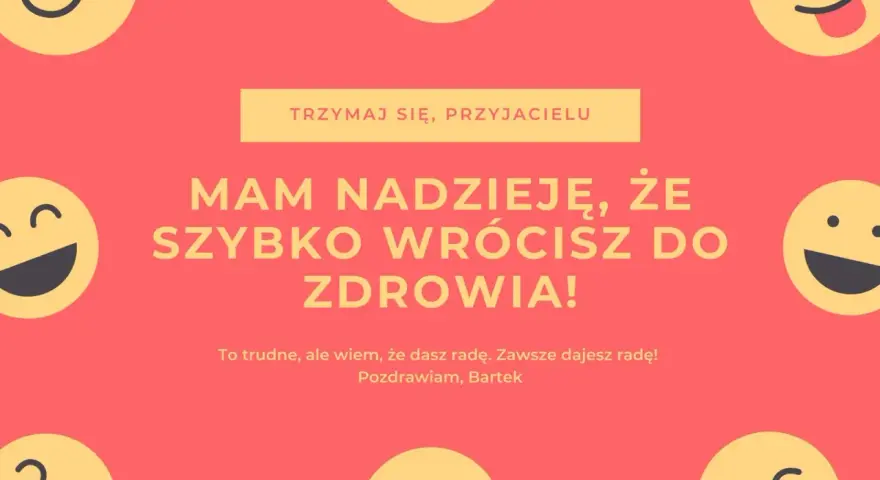 Wesołe emotikony otaczają napis "Mam nadzieję, że szybko wrócisz do zdrowia!". Trzymaj się, przyjacielu!