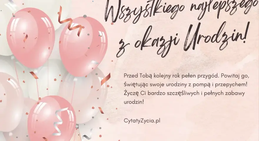 Różowe i białe balony unoszą się w powietrzu, tworząc tło dla życzeń urodzinowych. To idealny moment na mądre życzenia urodzinowe dla siostry, pełne radości i przygód.