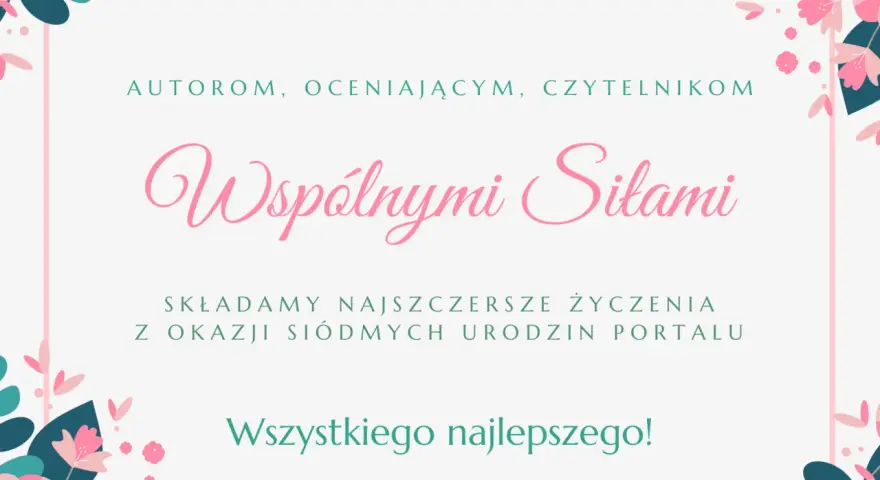 Życzenia urodzinowe dla autorów, oceniających i czytelników portalu. Wszystkiego najlepszego!