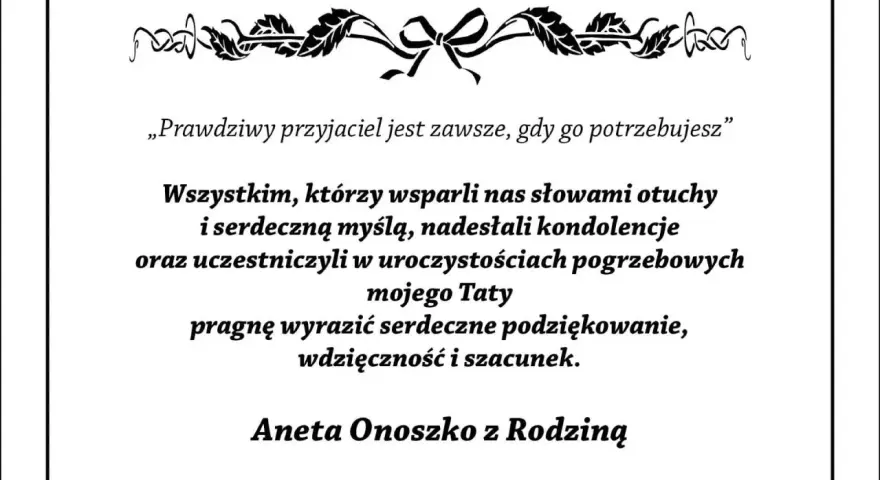 Wyrazy podziękowania za kondolencje i wsparcie w trudnych chwilach po stracie Taty. Aneta Onoszko z Rodziną.