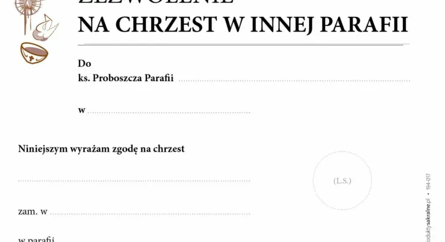 Zezwolenie na chrzest w innej parafii. Dokument określa, co potrzebne do chrztu, gdy odbywa się on poza własną parafią.