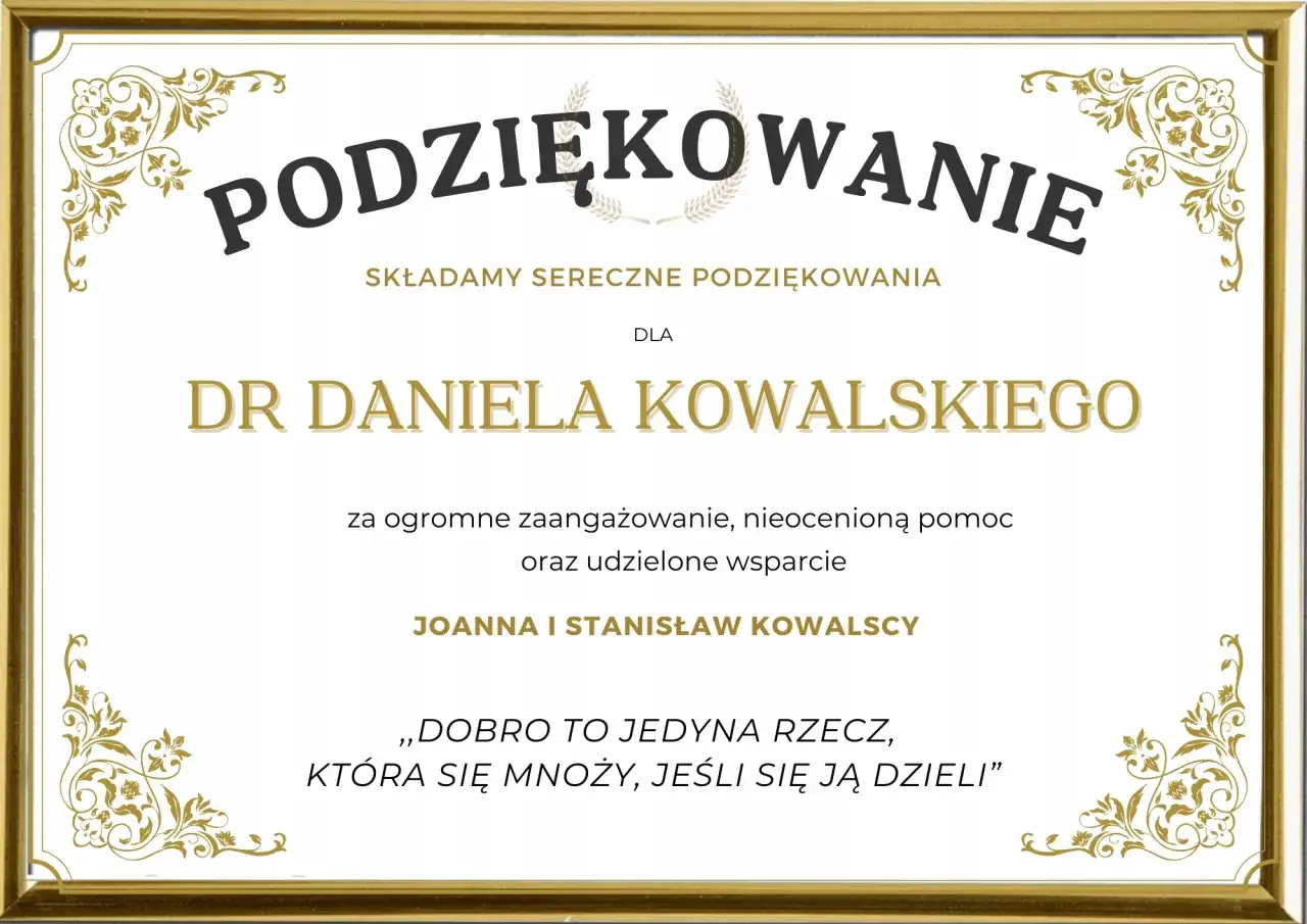 Dyplom z podziękowaniem za zaangażowanie dla Dr Daniela Kowalskiego od Joanny i Stanisława Kowalskich.