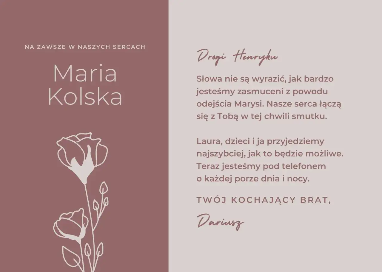 Drogi Henryku, przyjmij moje kondolencje. Jesteśmy z Tobą w tej chwili smutku. Maria Kolska.