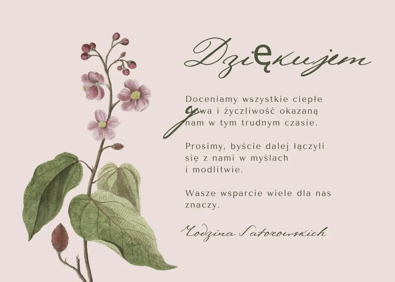 Delikatne kwiaty i liście towarzyszą podziękowaniom za ciepłe słowa i życzliwość w trudnym czasie. Rodzina Satorowskich.