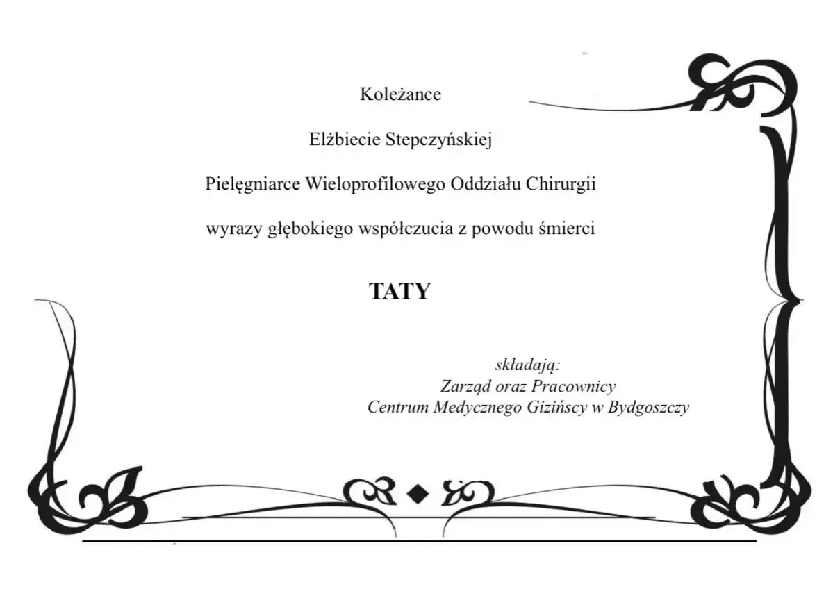 Zawiadomienie o pogrzebie sms wzór: kondolencje dla Elżbiety Stepczyńskiej, pielęgniarki z Oddziału Chirurgii, z powodu śmierci Taty. Składa Zarząd i Pracownicy Centrum Medycznego Gizińscy w Bydgoszczy.