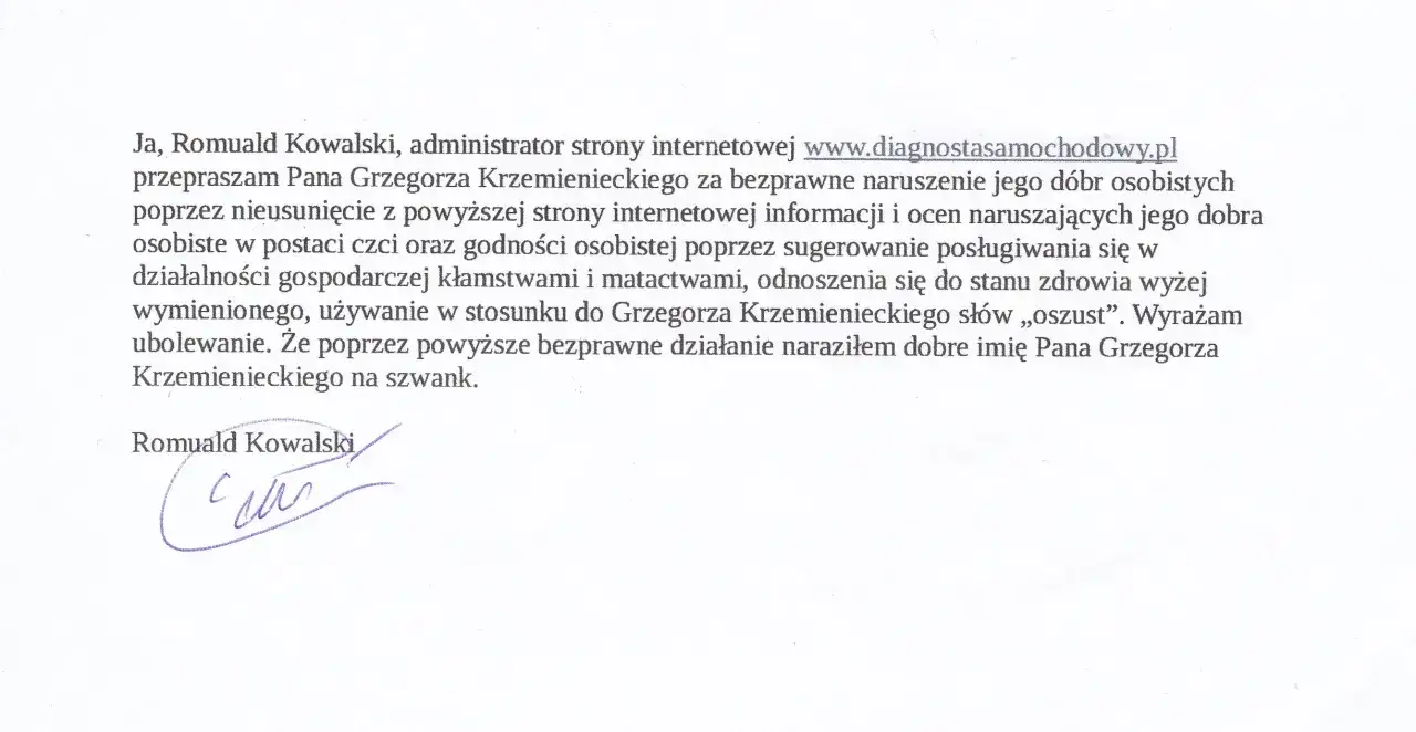 Przeprosiny za zaistniałą sytuację wzór: Romuald Kowalski przeprasza Pana Grzegorza Krzemienieckiego za naruszenie dóbr osobistych i dobrego imienia.
